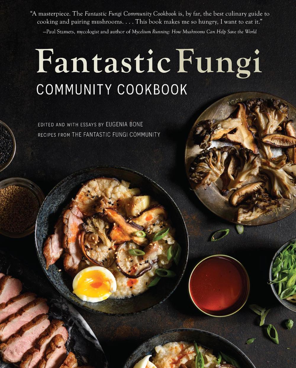 Fantastic Fungi Community Cookbook by Eugenia Bone - ISBN: 9781647222956