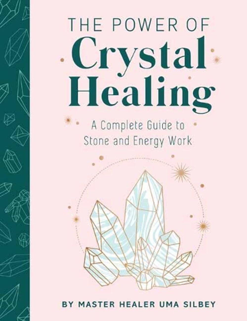 Crystal Healing by Uma Silbey - ISBN: 9781647224172