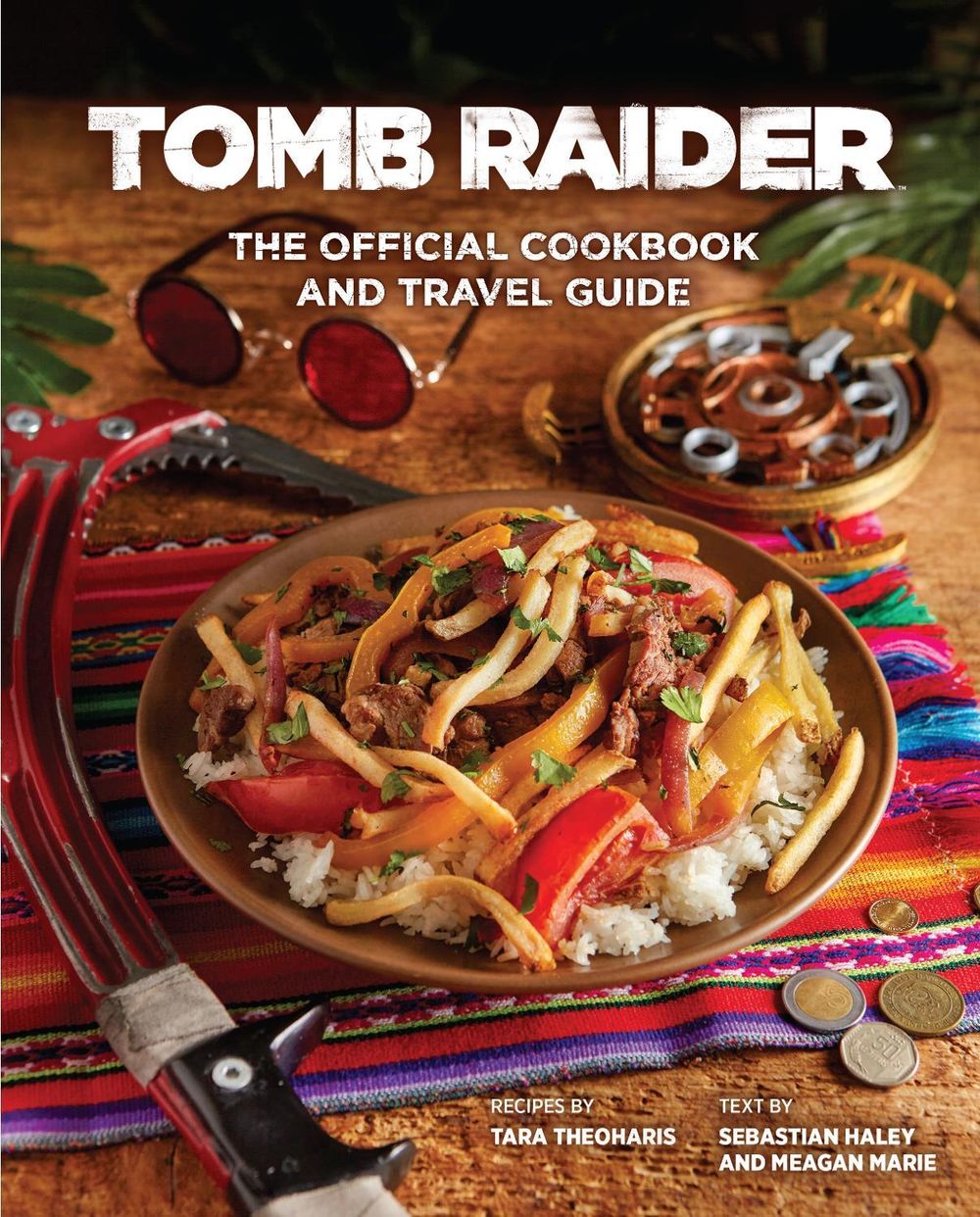 Tomb Raider: the Official Cookbook and Travel Guide by Sebastian Haley - ISBN: 9781647224714