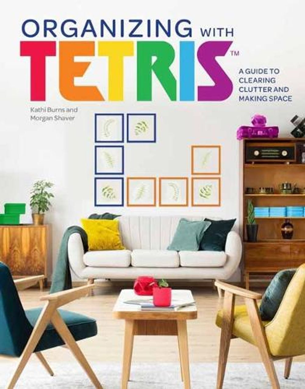 Organizing with Tetris by Kathi Burns - ISBN: 9781647224752