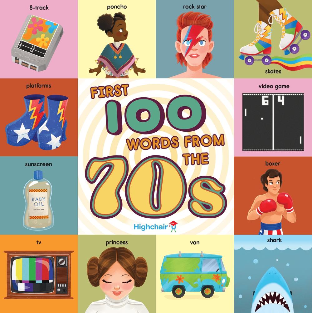 First 100 Words From the 70s by Insight Kids - ISBN: 9781647225575