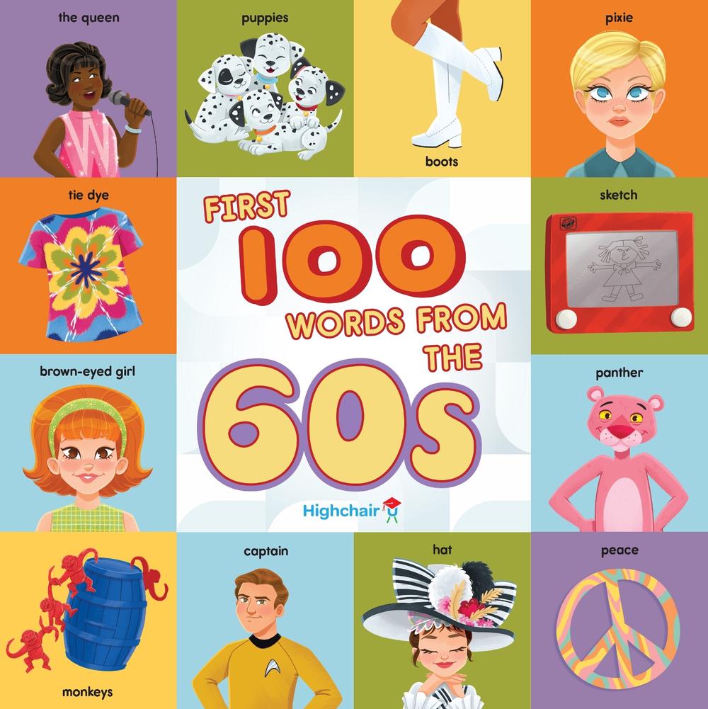First 100 Words From the 60s (Highchair U) by Sarah Miller - ISBN: 9781647225971