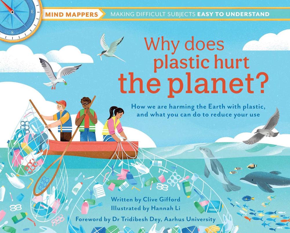 Why Does Plastic Hurt the Planet? by Clive Gifford - ISBN: 9781647226114