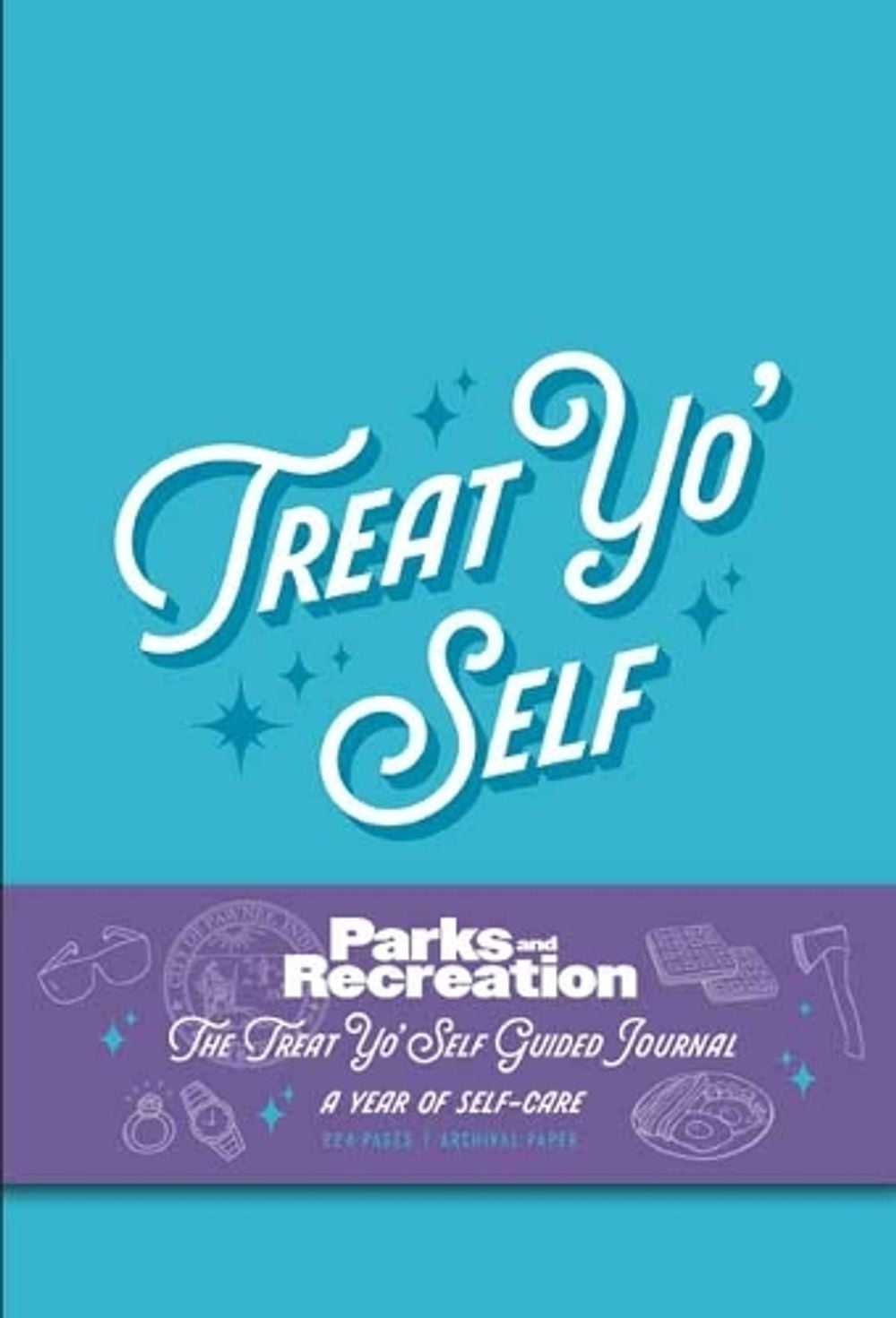 Parks and Recreation: The Treat Yo' Self Guided Journal by Insight Editions - ISBN: 9781647226732