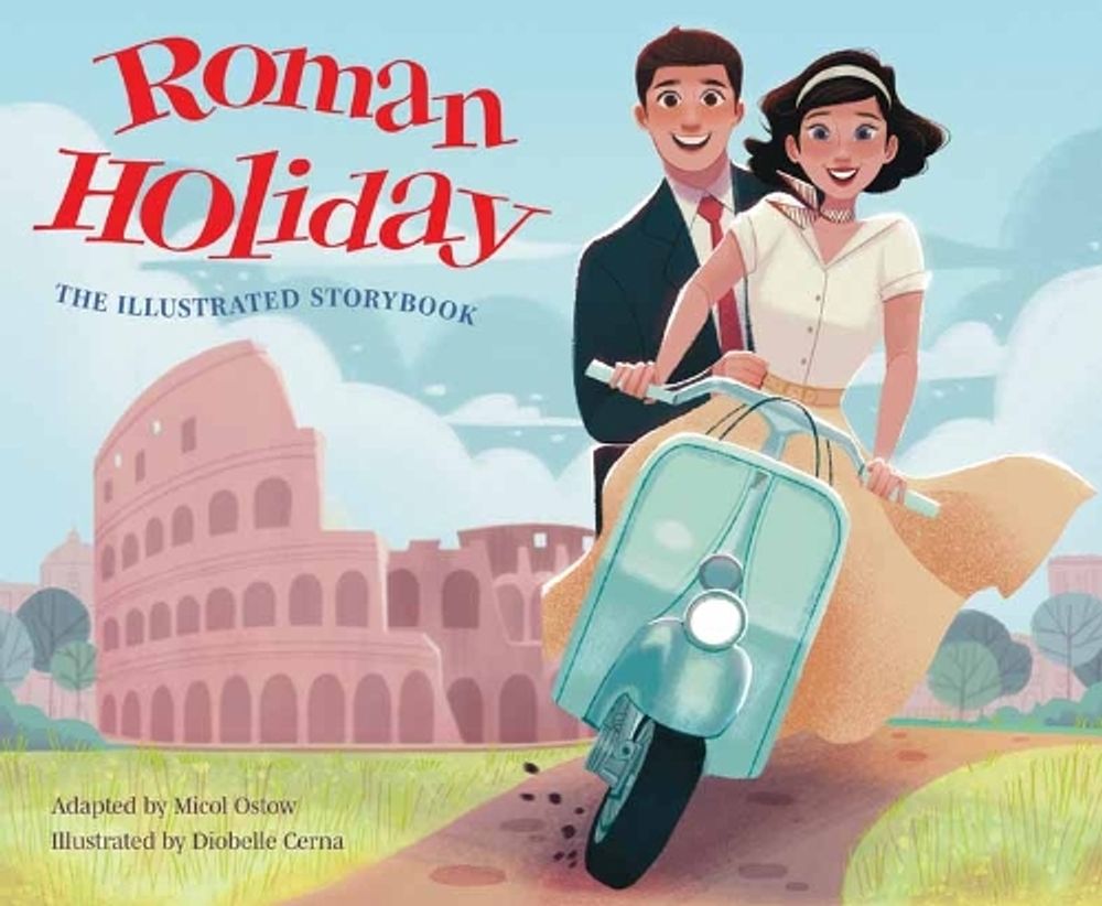 Roman Holiday: The Illustrated Storybook by Micol Ostow - ISBN: 9781647226855