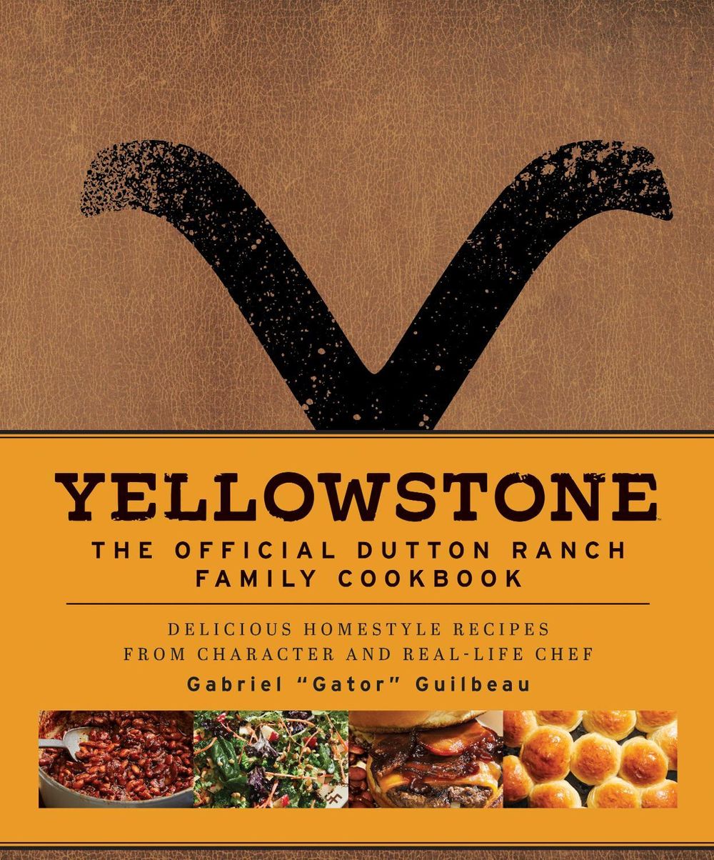 Yellowstone: The Official Dutton Ranch Family Cookbook by Gabriel Gator Guilbeau - ISBN: 9781647228330