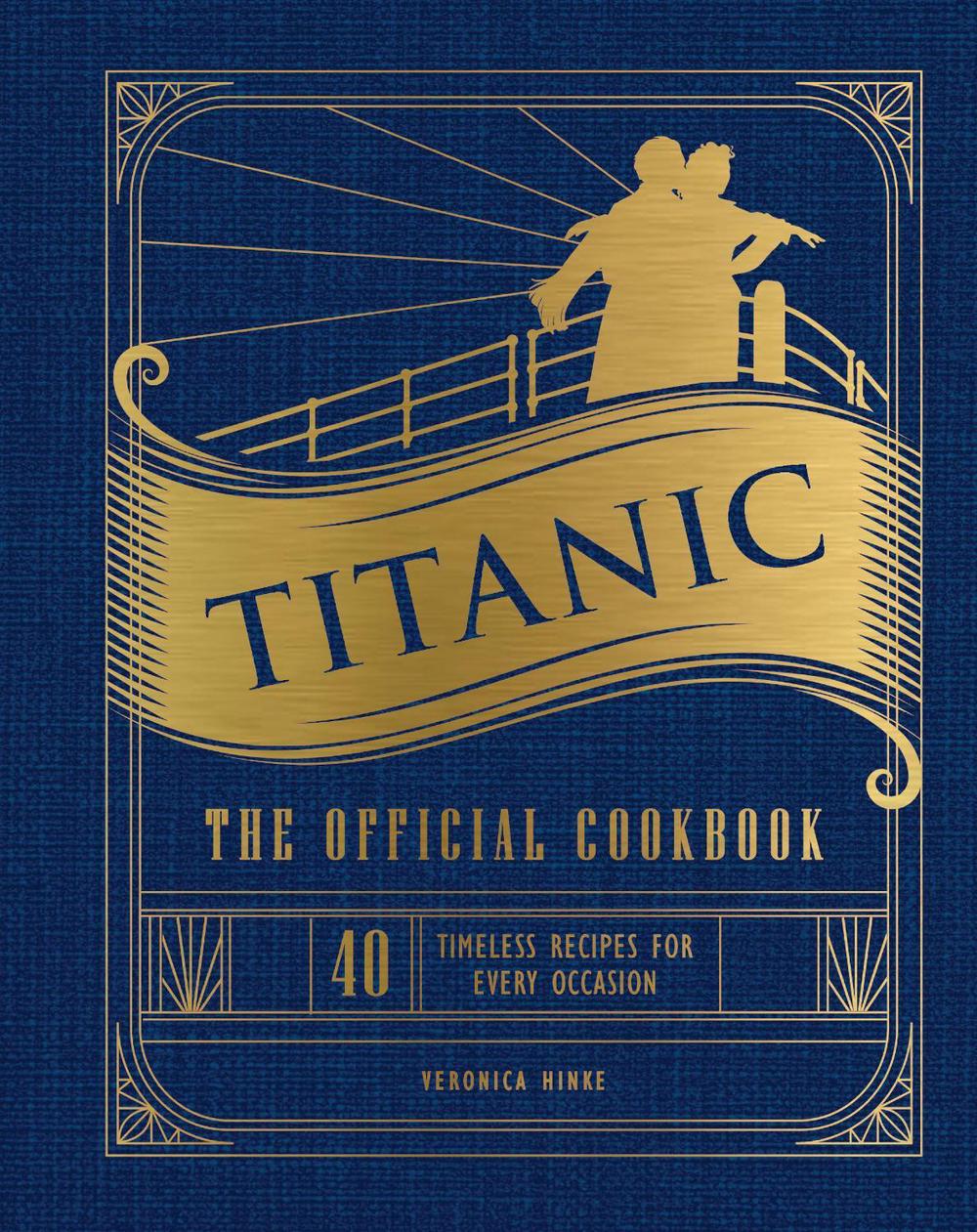 Titanic: The Official Cookbook by Veronica Hinke - ISBN: 9781647228576