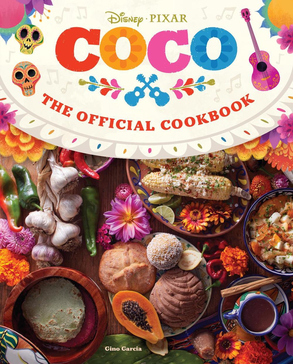 Coco: The Official Cookbook by Gino Garcia - ISBN: 9781647229450