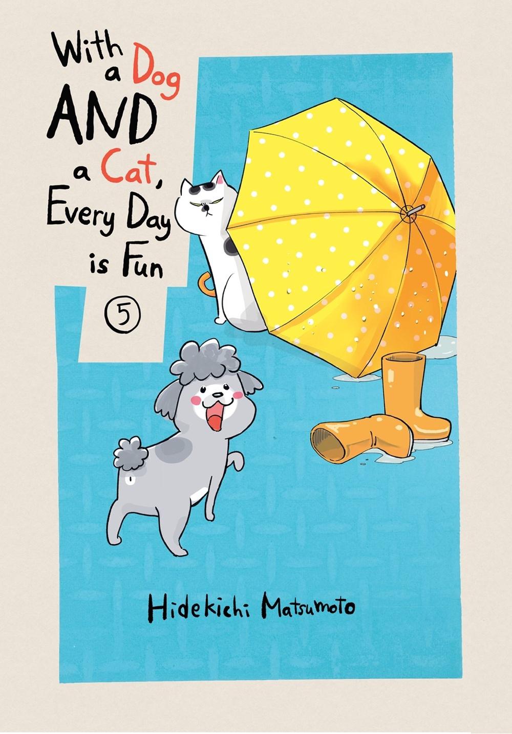 With a Dog AND a Cat, Every Day is Fun, Volume 5 by Hidekichi Matsumoto - ISBN: 9781647290740