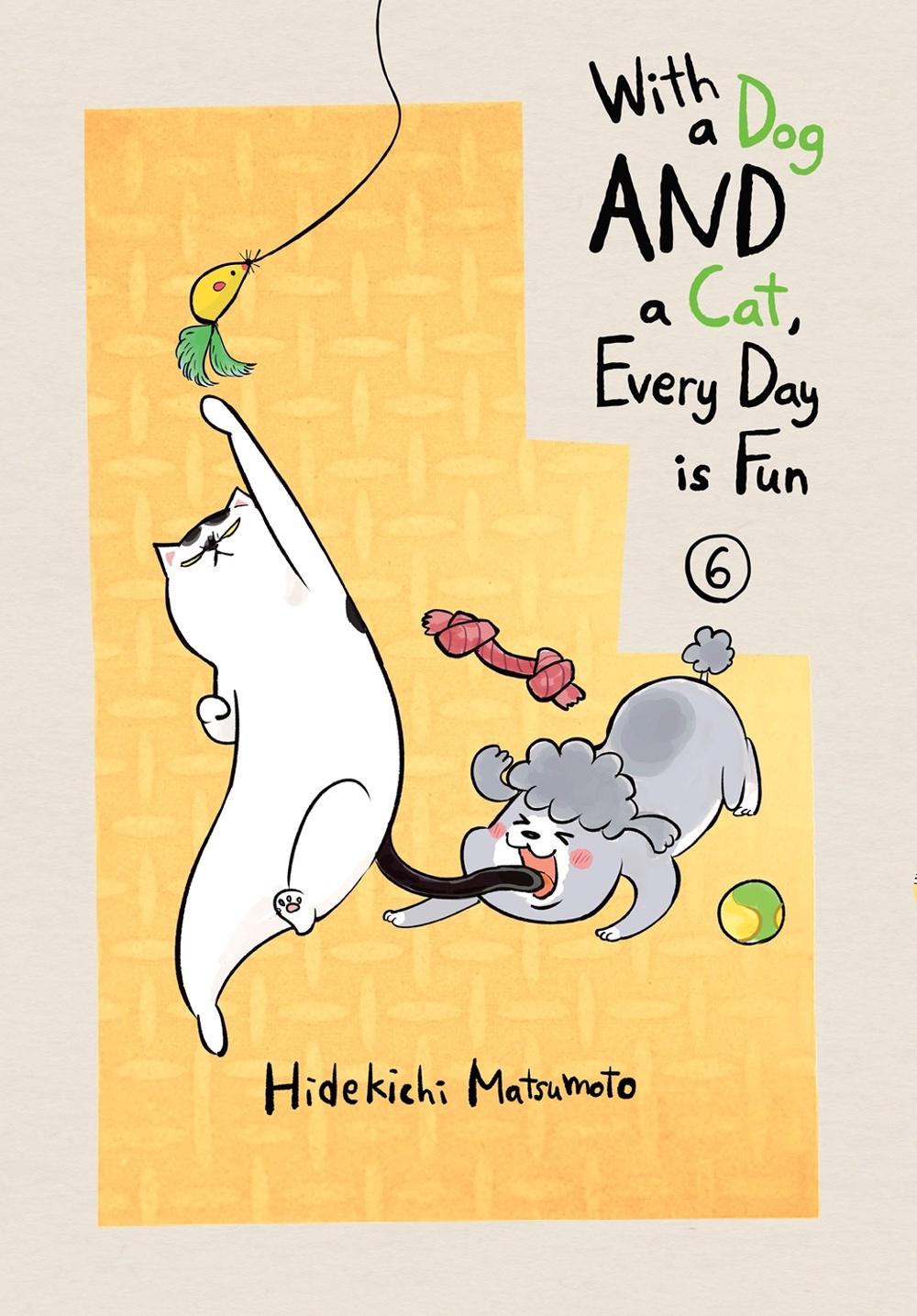 With a Dog AND a Cat, Every Day is Fun, Volume 6 by Hidekichi Matsumoto - ISBN: 9781647290757