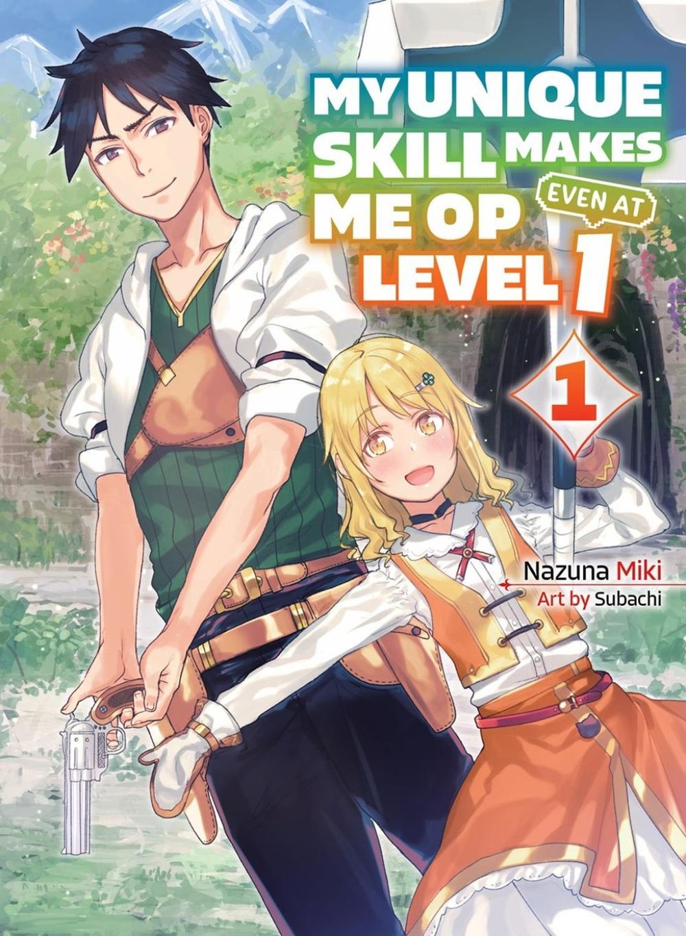 My Unique Skill Makes Me OP even at Level 1 vol 1 (light novel) by Nazuna Miki - ISBN: 9781647291938