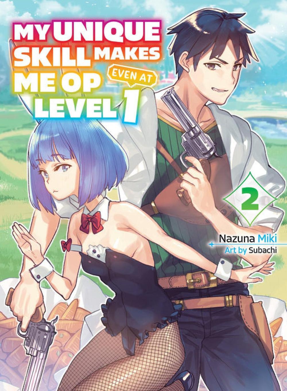 My Unique Skill Makes Me OP even at Level 1 vol 2 (light novel) by Nazuna Miki - ISBN: 9781647292072