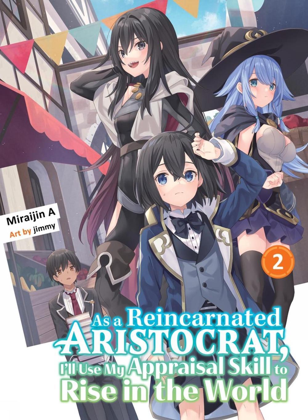 As a Reincarnated Aristocrat, I'll Use My Appraisal Skill to Rise in the World 2 (light novel) by Miraijin A. - ISBN: 9781647292089