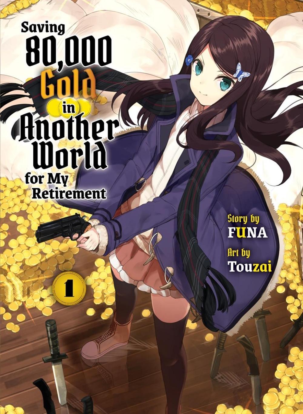 Saving 80,000 Gold in Another World for my Retirement 1 (light novel), 9781647292102