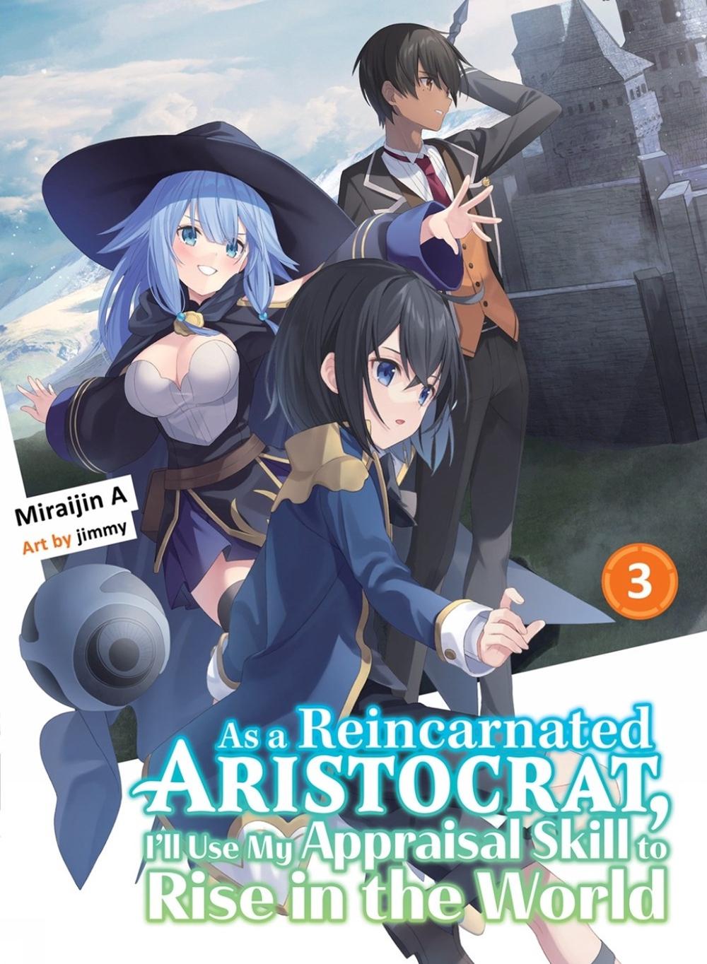 As a Reincarnated Aristocrat, I'll Use My Appraisal Skill to Rise in the World 3 (light novel) by Miraijin A. - ISBN: 9781647292171