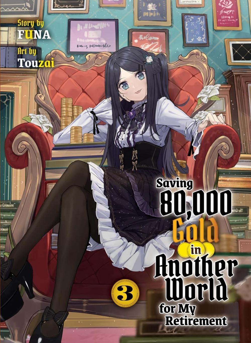 Saving 80,000 Gold in Another World for my Retirement 3 (light novel) by Funa - ISBN: 9781647292737