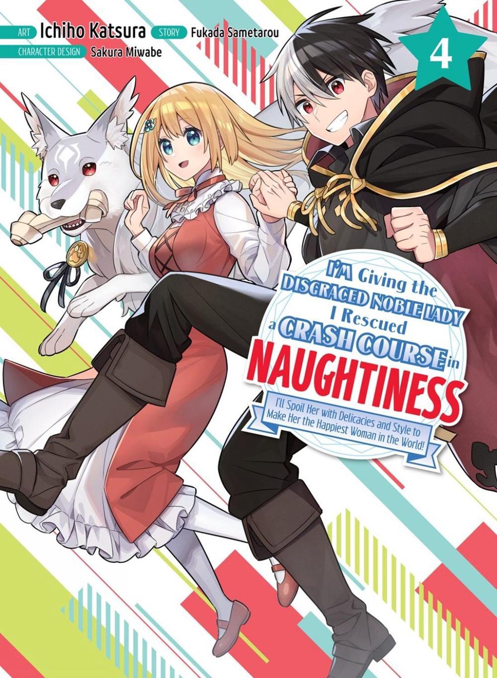 I'm Giving the Disgraced Noble Lady I Rescued a Crash Course in Naughtiness 4 by Ichiho Katsura - ISBN: 9781647292829