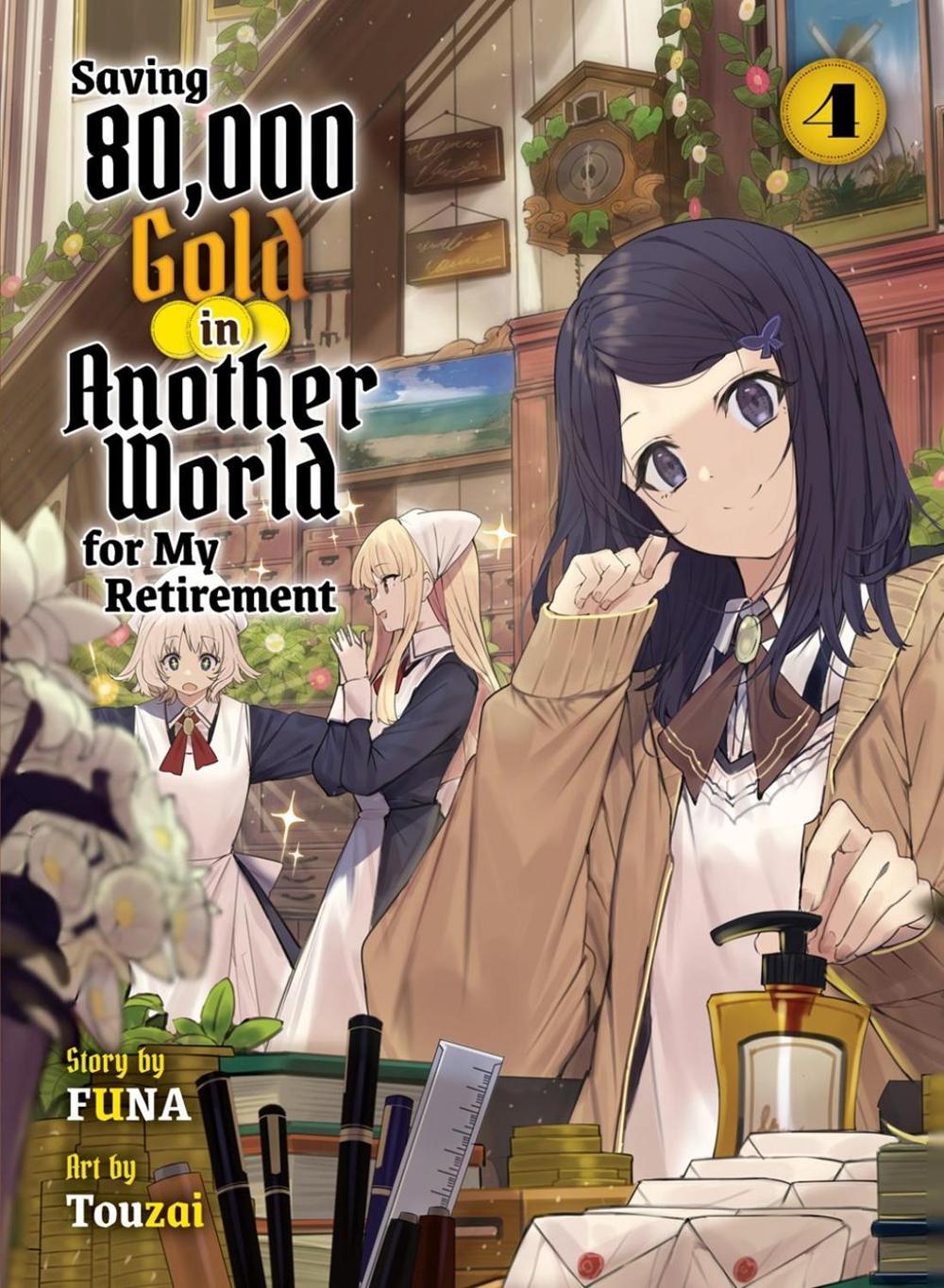 Saving 80,000 Gold in Another World for my Retirement 4 (light novel) by Funa - ISBN: 9781647293130