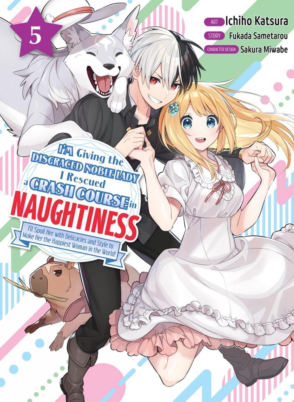 I'm Giving the Disgraced Noble Lady I Rescued a Crash Course in Naughtiness 5 by Ichiho Katsura - ISBN: 9781647293321