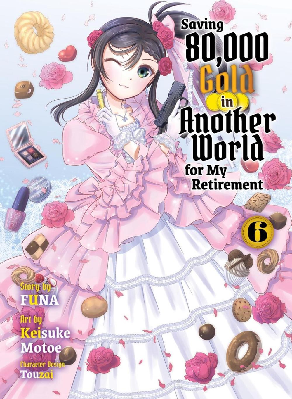 Saving 80,000 Gold in Another World for my Retirement 6 (light novel) by Funa - ISBN: 9781647293659