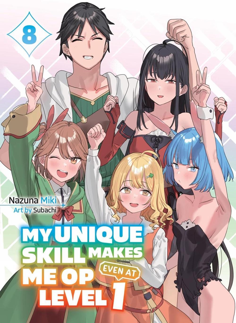 My Unique Skill Makes Me OP even at Level 1 Vol 8 (light novel) by Subachi - ISBN: 9781647293857