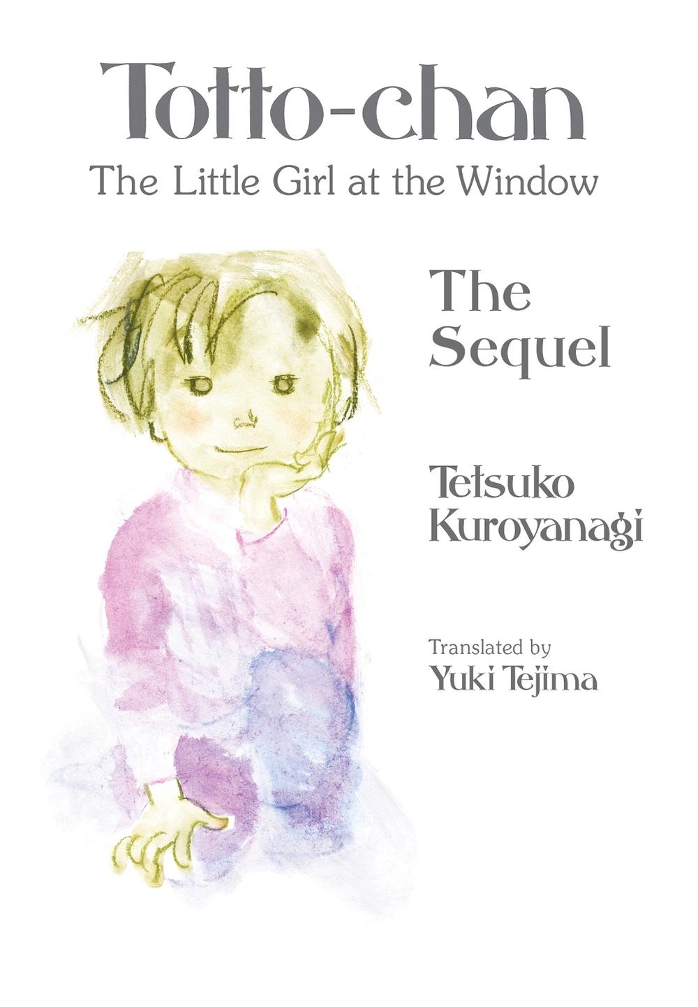 Totto-chan, the Little Girl at the Window: The Sequel, 9781647294571