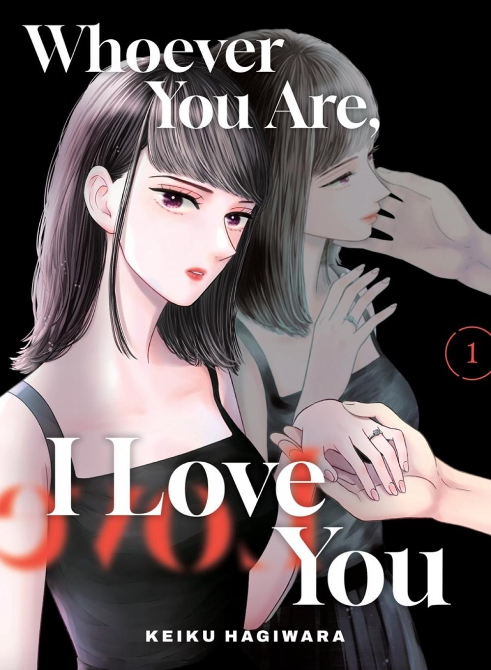 Whoever You Are, I Love You 1 by Keiku Hagiwara - ISBN: 9781647295745