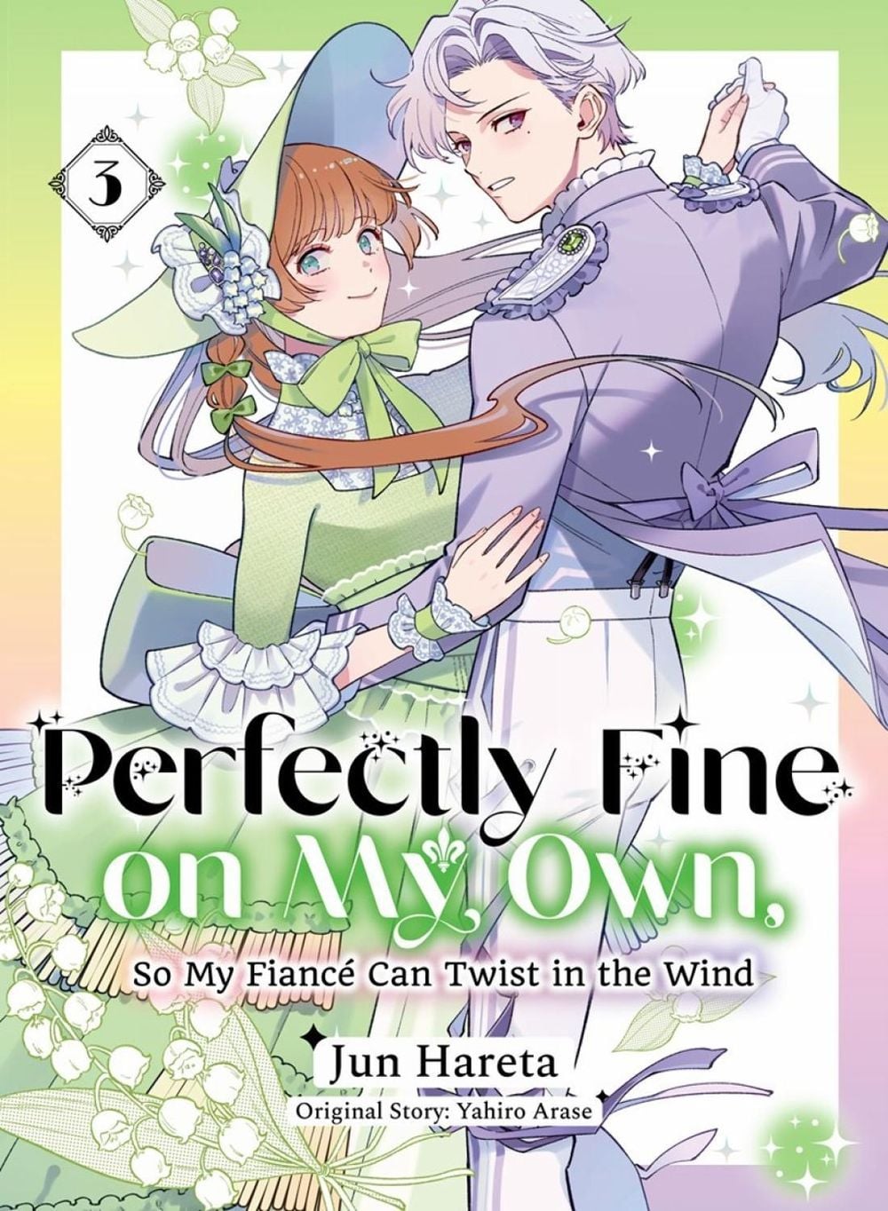 Perfectly Fine on My Own, So My Fiance Can Twist in the Wind 3 by Yahiro Arase - ISBN: 9781647296346