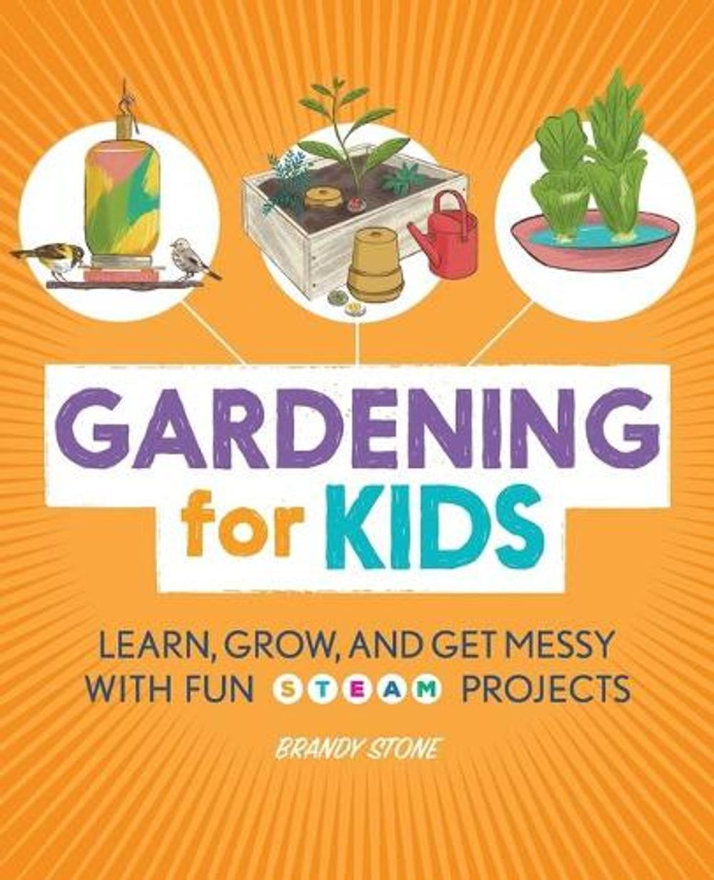 Gardening for Kids by Brandy Stone - ISBN: 9781647390143