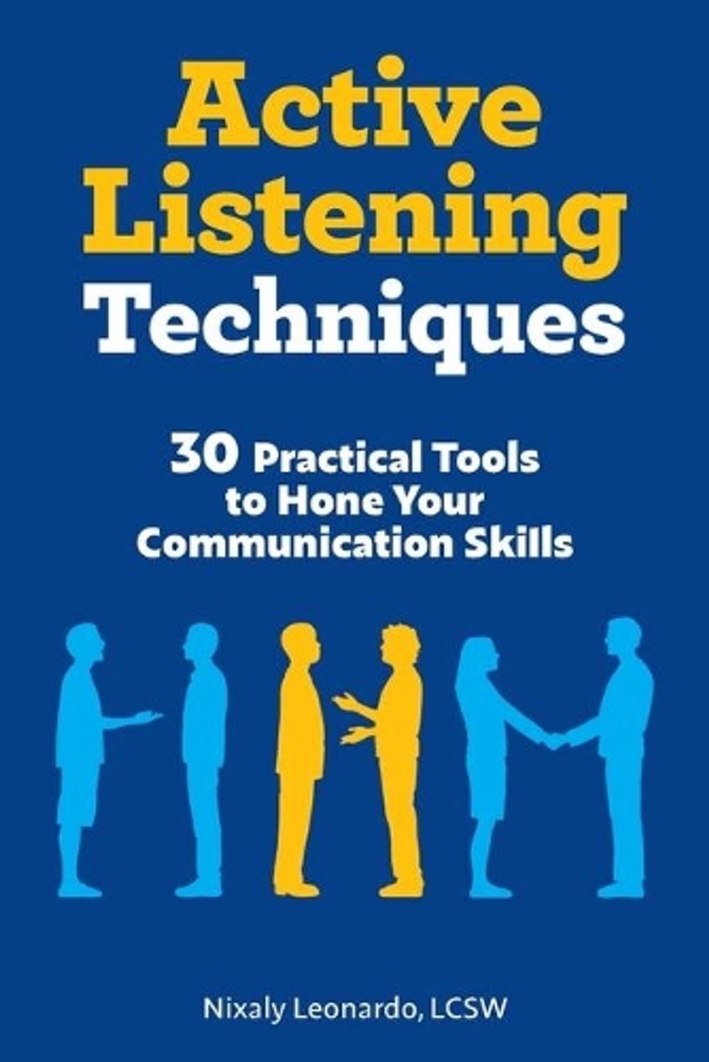 Active Listening Techniques by Nixaly Leonardo LCSW - ISBN: 9781647390648