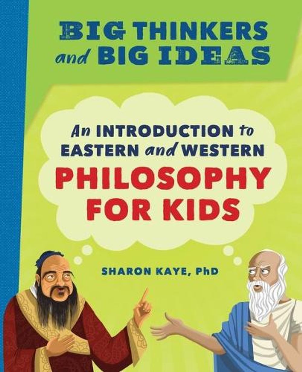 Big Thinkers and Big Ideas by Sharon Kaye PH.D. - ISBN: 9781647391034