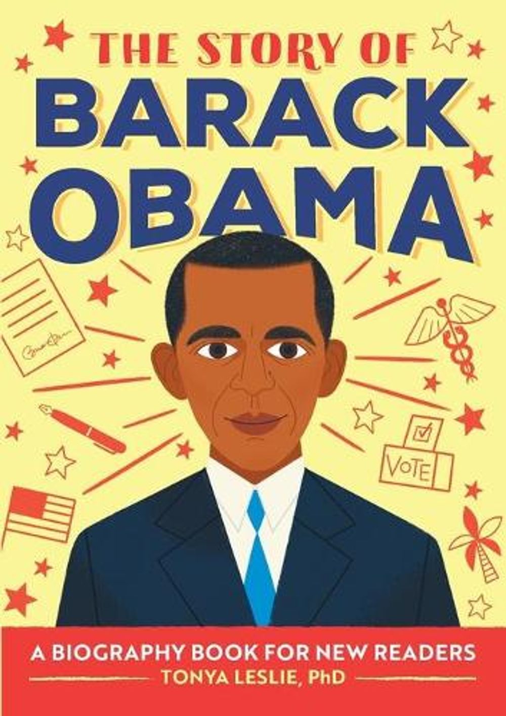 The Story of Barack Obama by Tonya Leslie PhD - ISBN: 9781647391058