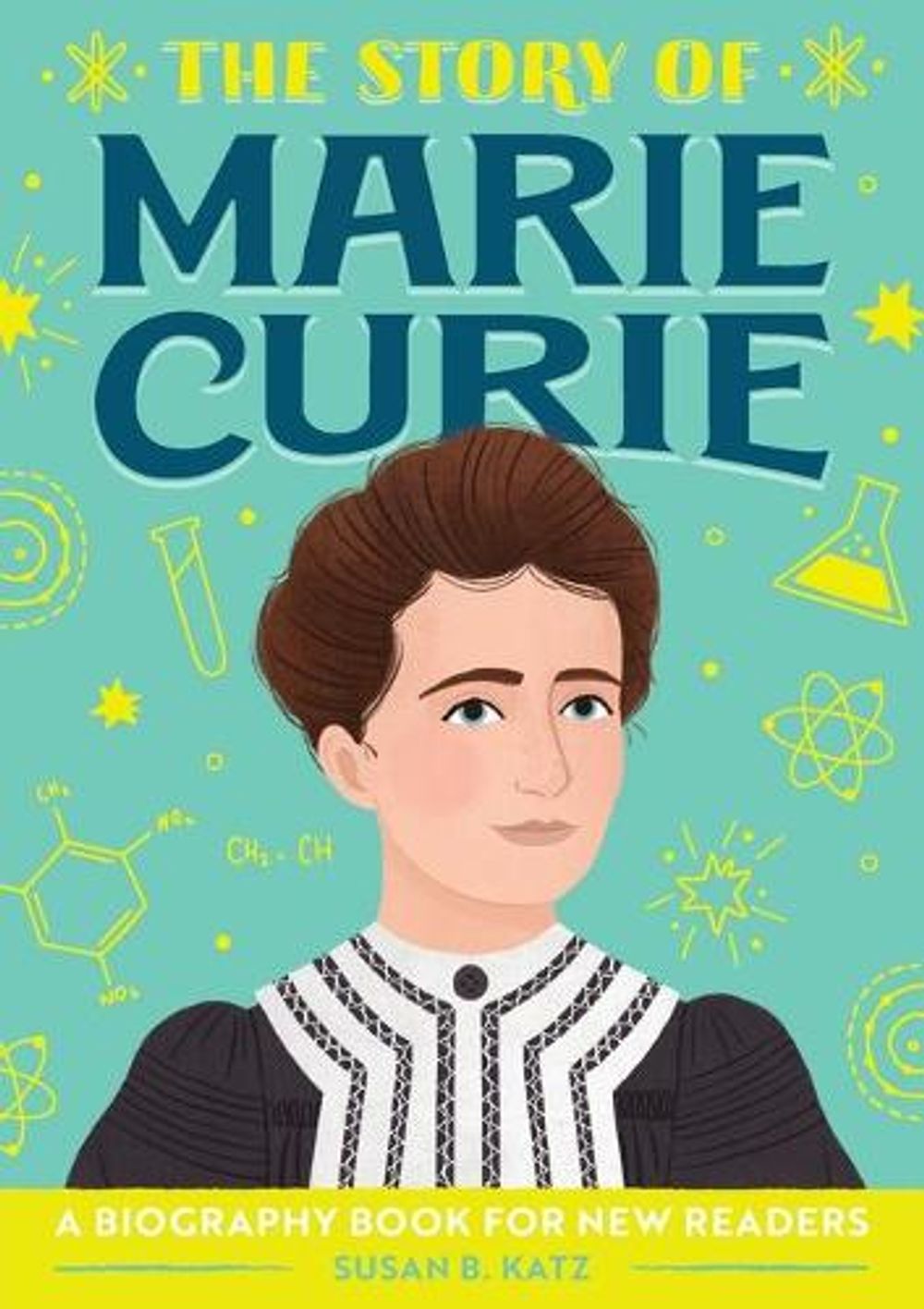 The Story of Marie Curie by Susan B. Katz - ISBN: 9781647391126