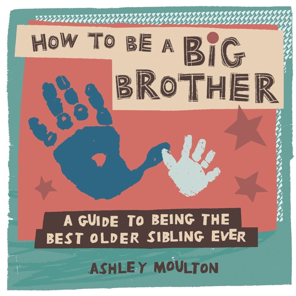 How to Be a Big Brother by Ashley Moulton - ISBN: 9781647391409