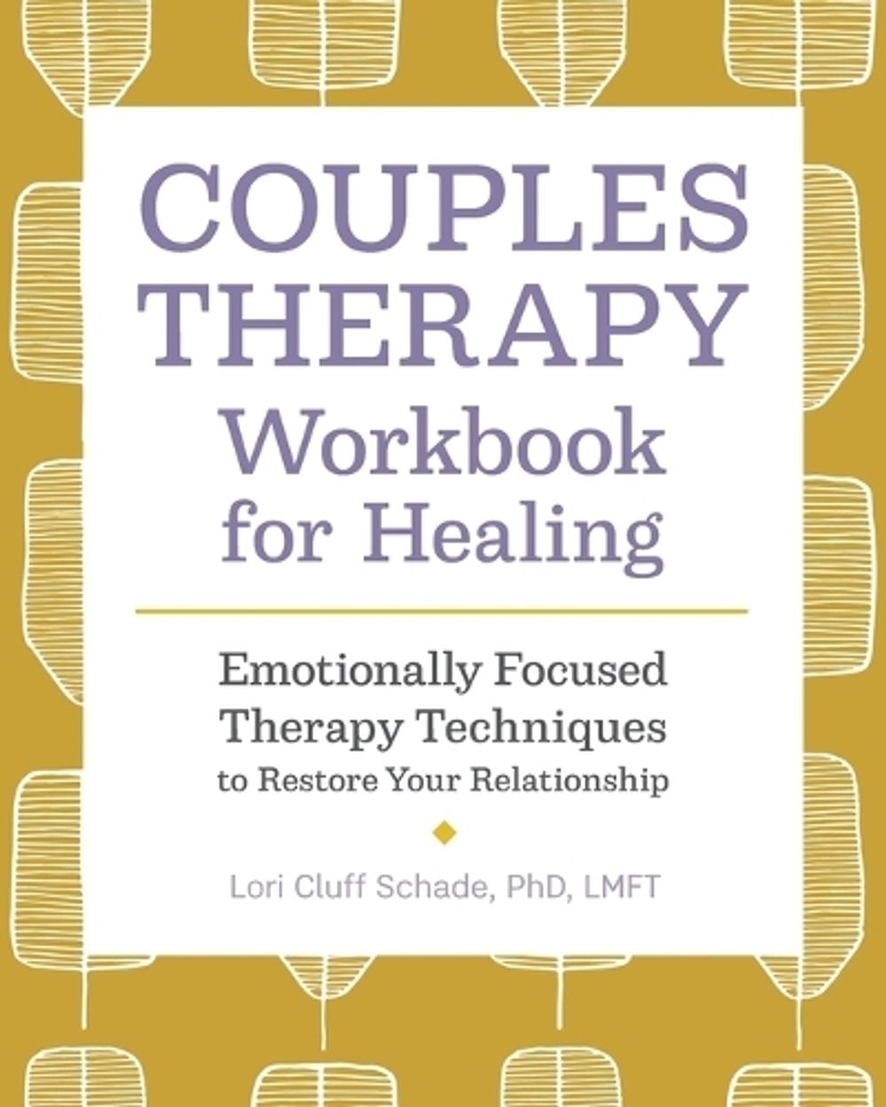 Couples Therapy Workbook for Healing by Lori Cluff Schade PhD LMFT - ISBN: 9781647391485