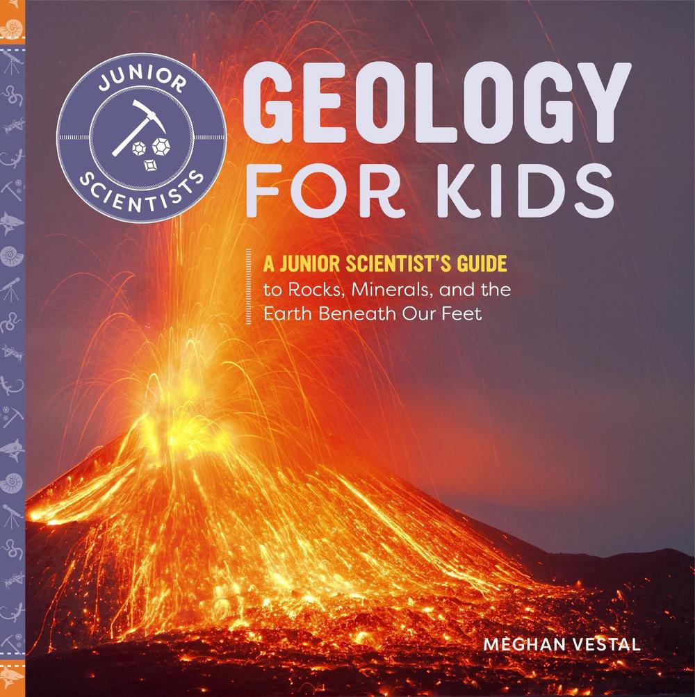 Geology for Kids by Meghan Vestal - ISBN: 9781647391546