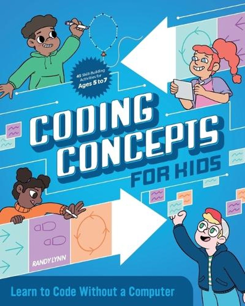 Coding Concepts for Kids by Randy Lynn - ISBN: 9781647392352