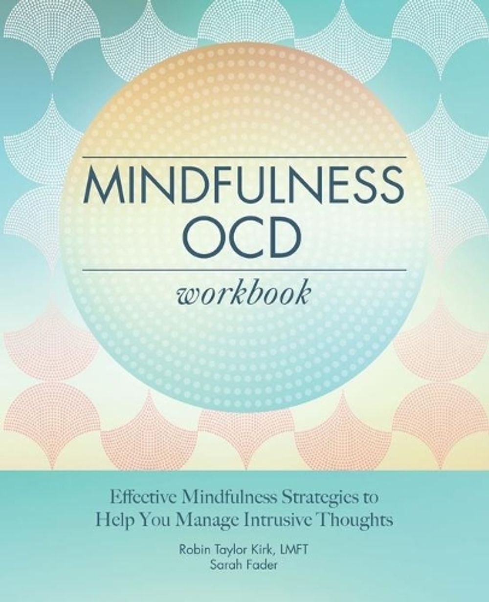 Mindfulness OCD Workbook by Sarah Fader - ISBN: 9781647392383