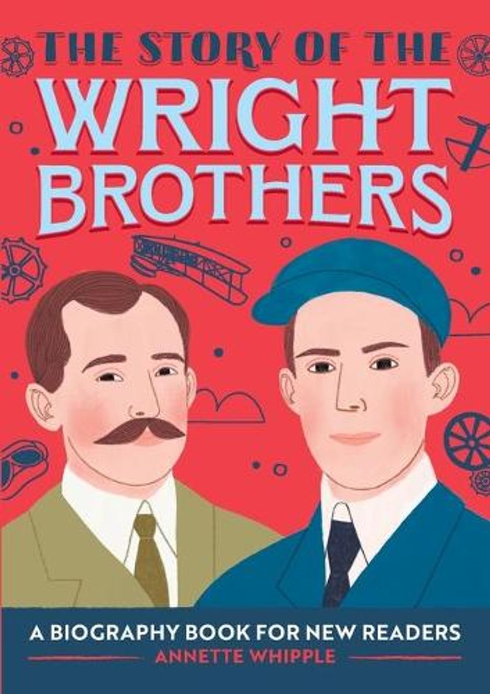 The Story of the Wright Brothers by Annette Whipple - ISBN: 9781647392390