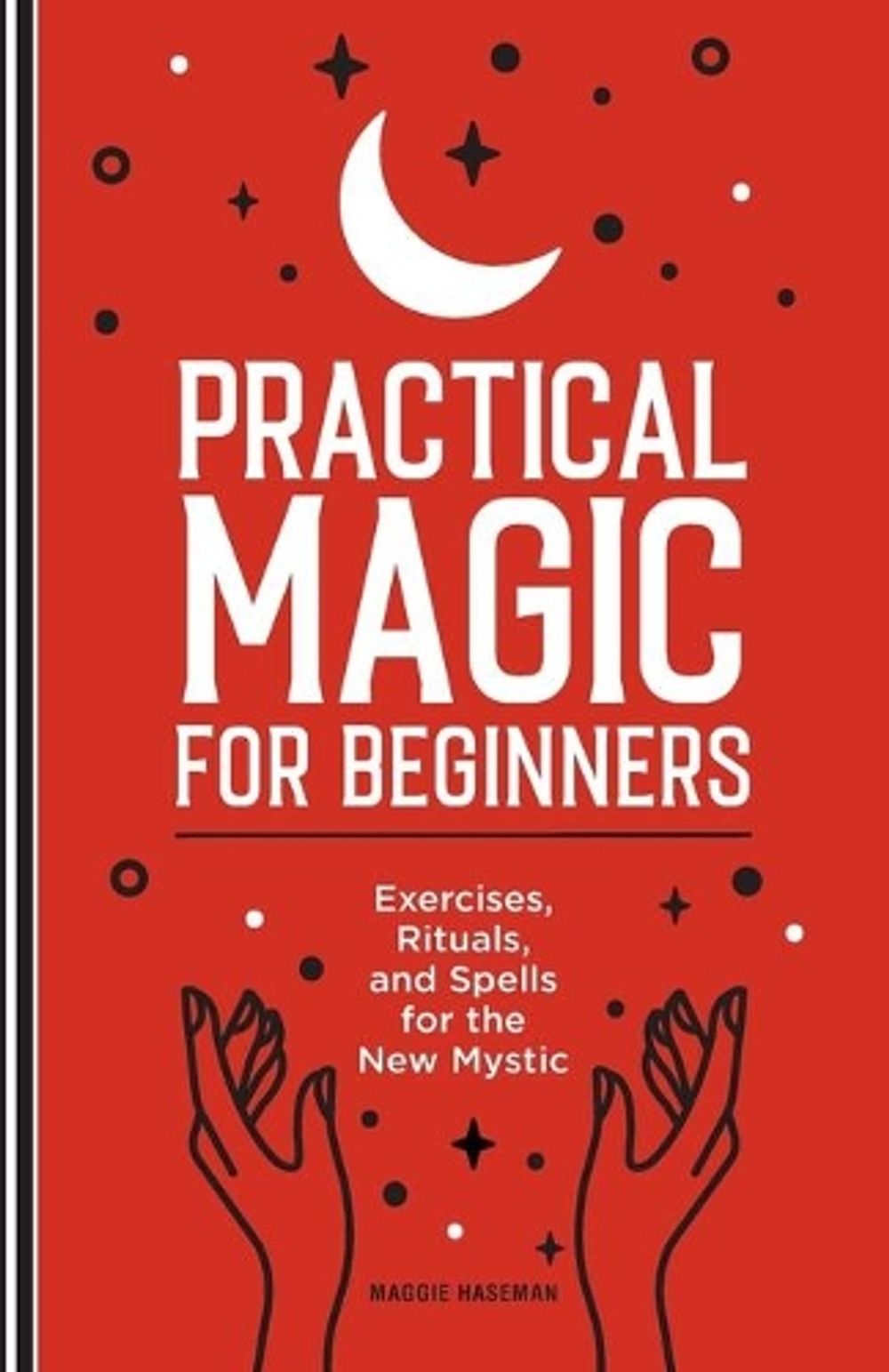 Practical Magic for Beginners by Maggie Haseman - ISBN: 9781647392970