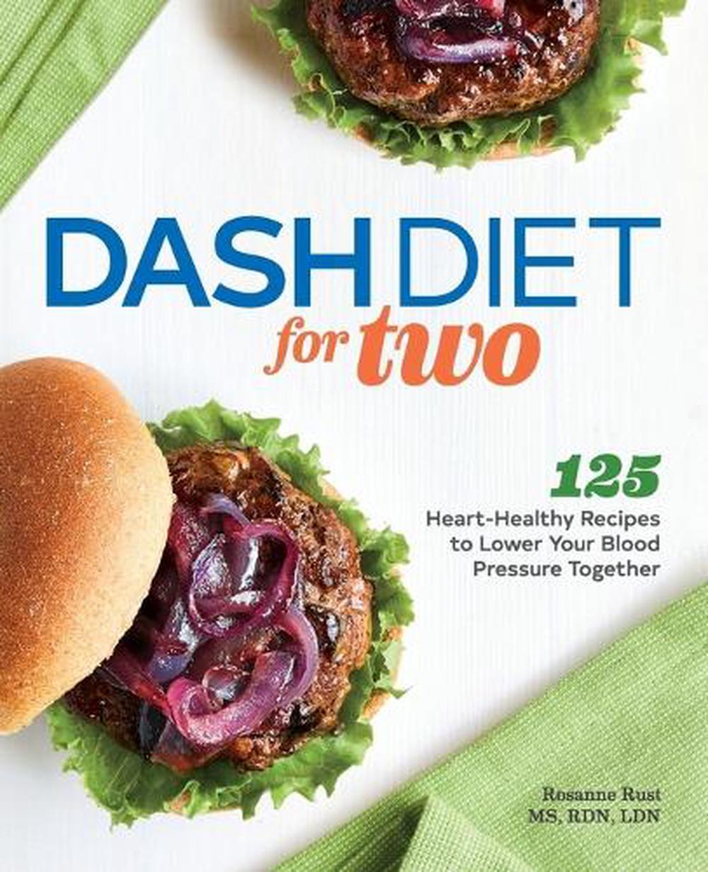 DASH Diet for Two by Rosanne Rust MS, RDN, LDN - ISBN: 9781647393113