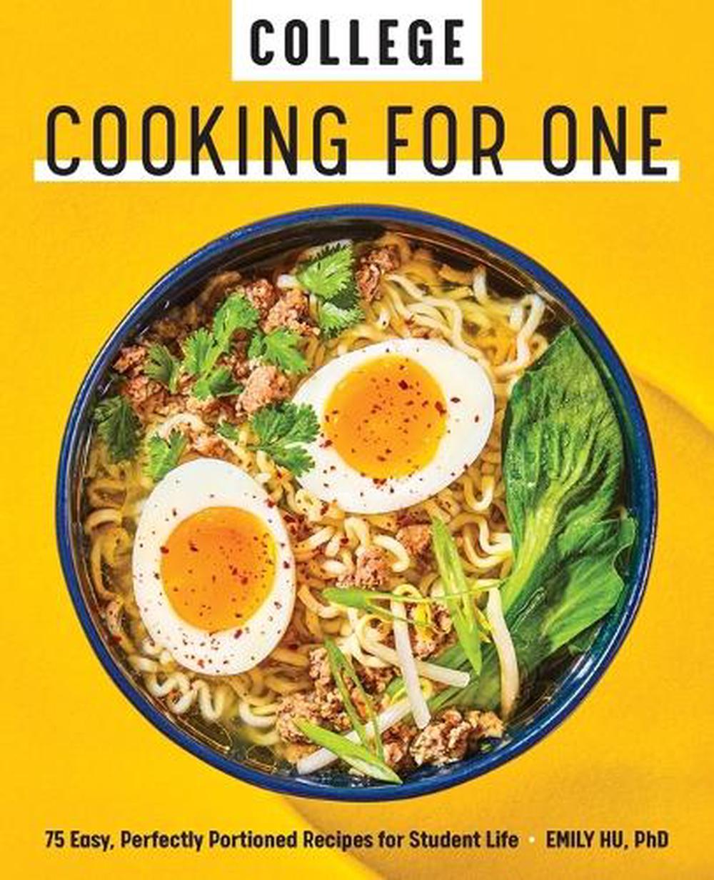College Cooking for One by Emily Hu - ISBN: 9781647393410