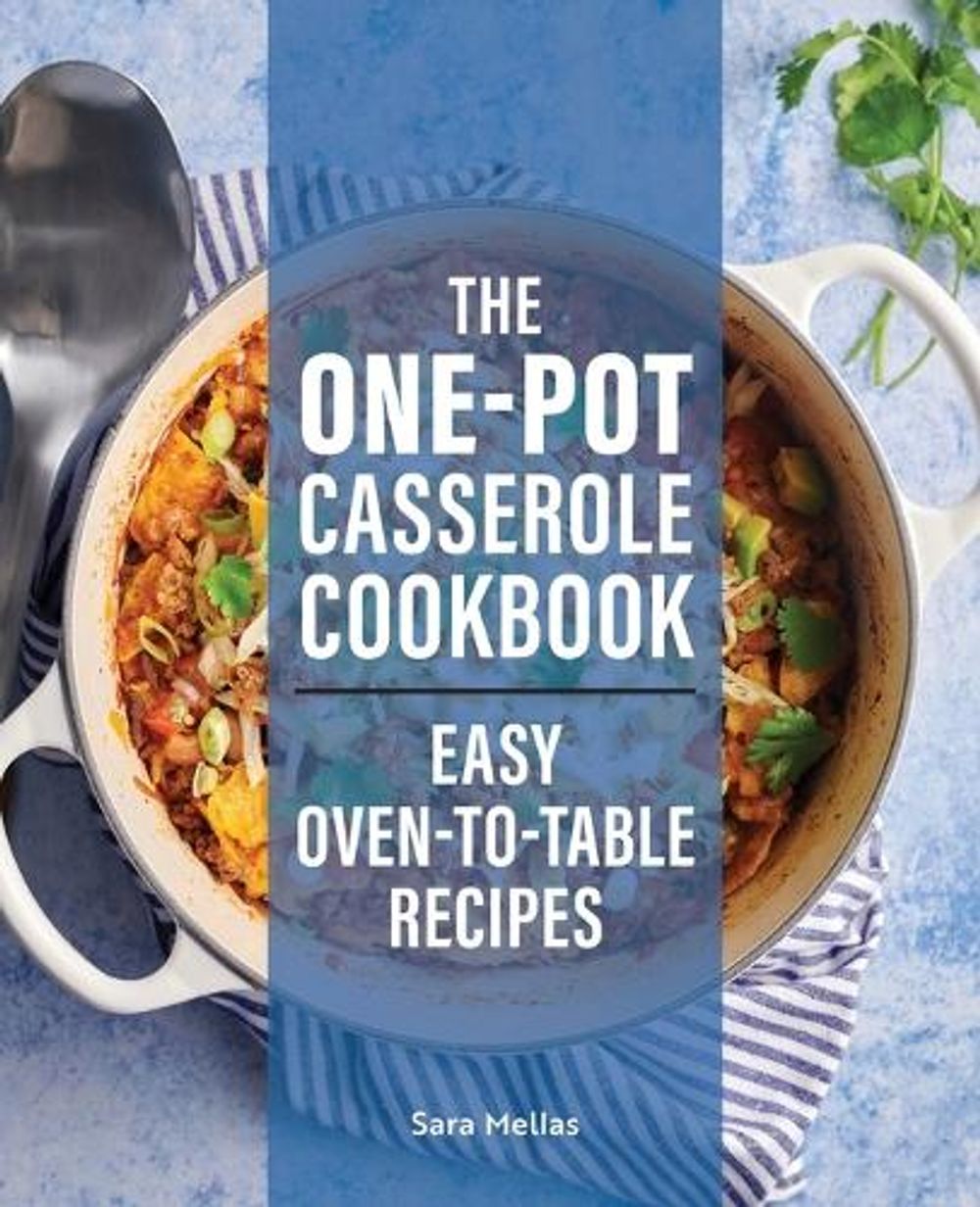 The One-Pot Casserole Cookbook by Sara Mellas - ISBN: 9781647395087