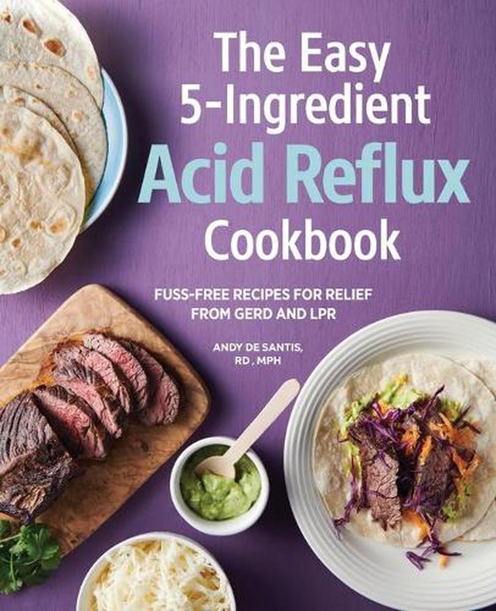 The Easy 5-Ingredient Acid Reflux Cookbook, 9781647395100