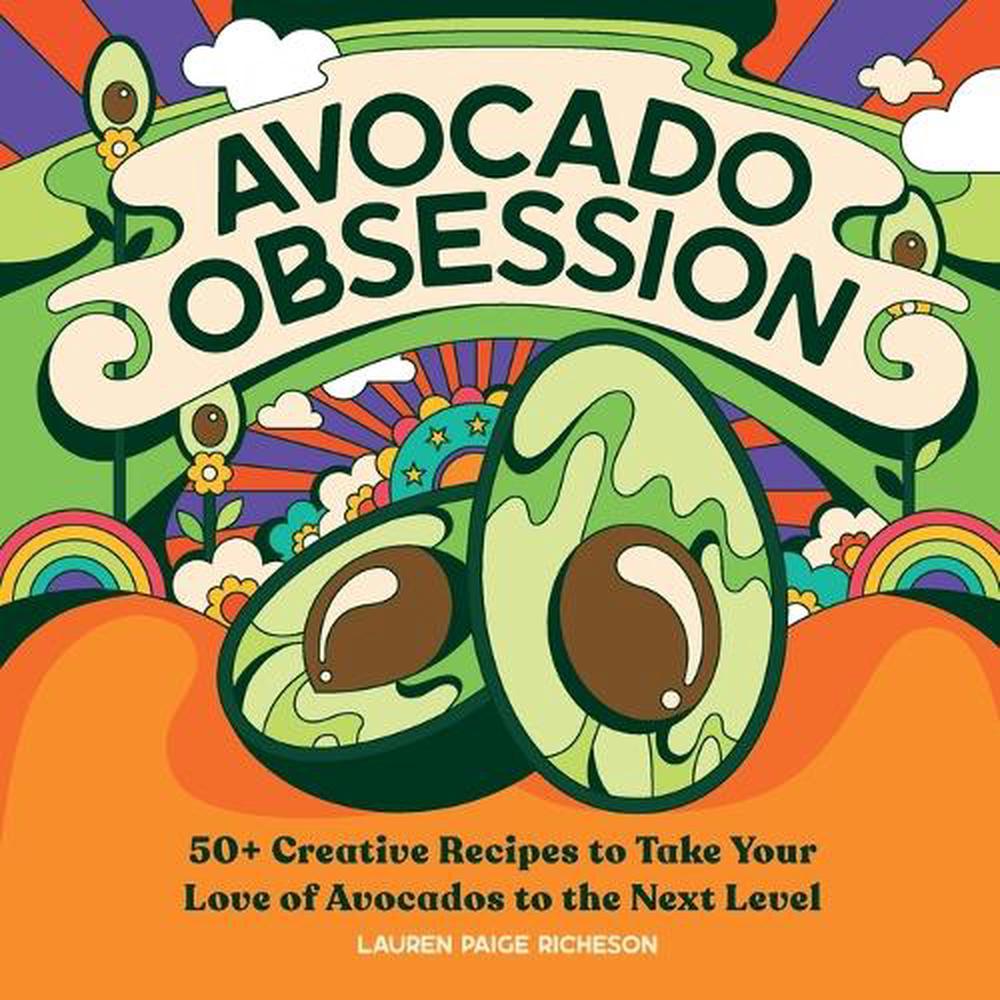 Avocado Obsession by Lauren Paige Richeson - ISBN: 9781647396275