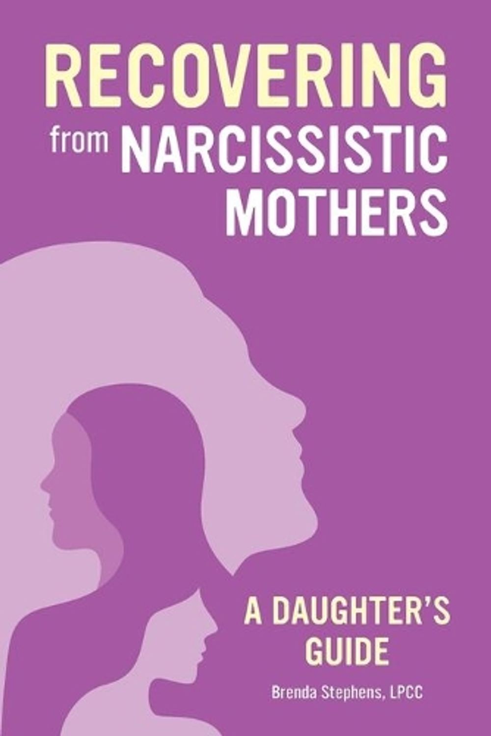 Recovering from Narcissistic Mothers by Brenda Stephens LPCC - ISBN: 9781647397135