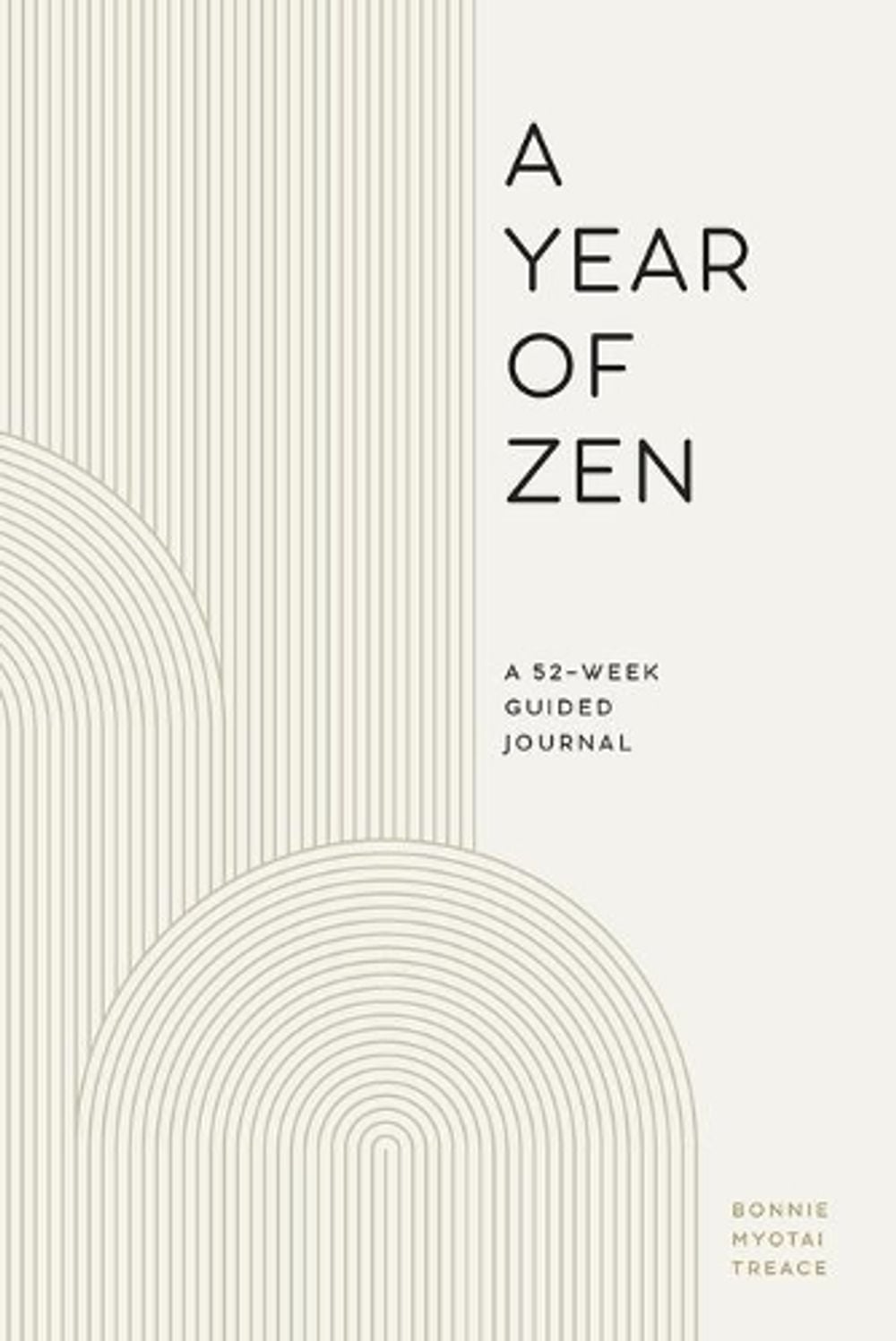 A Year of Zen by Bonnie Myotai Treace - ISBN: 9781647397173