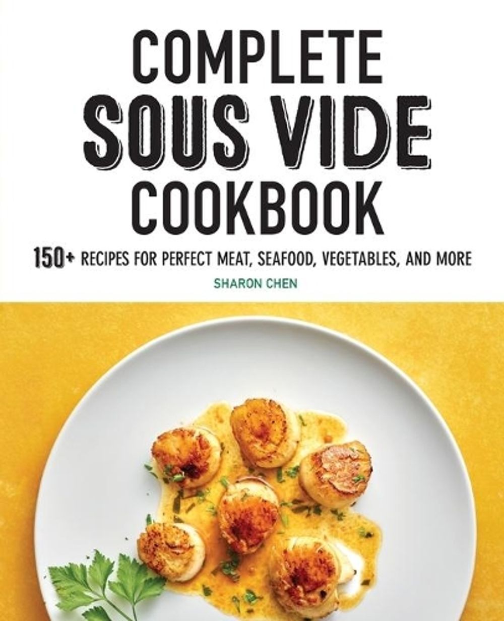 Complete Sous Vide Cookbook by Sharon Chen - ISBN: 9781647397319