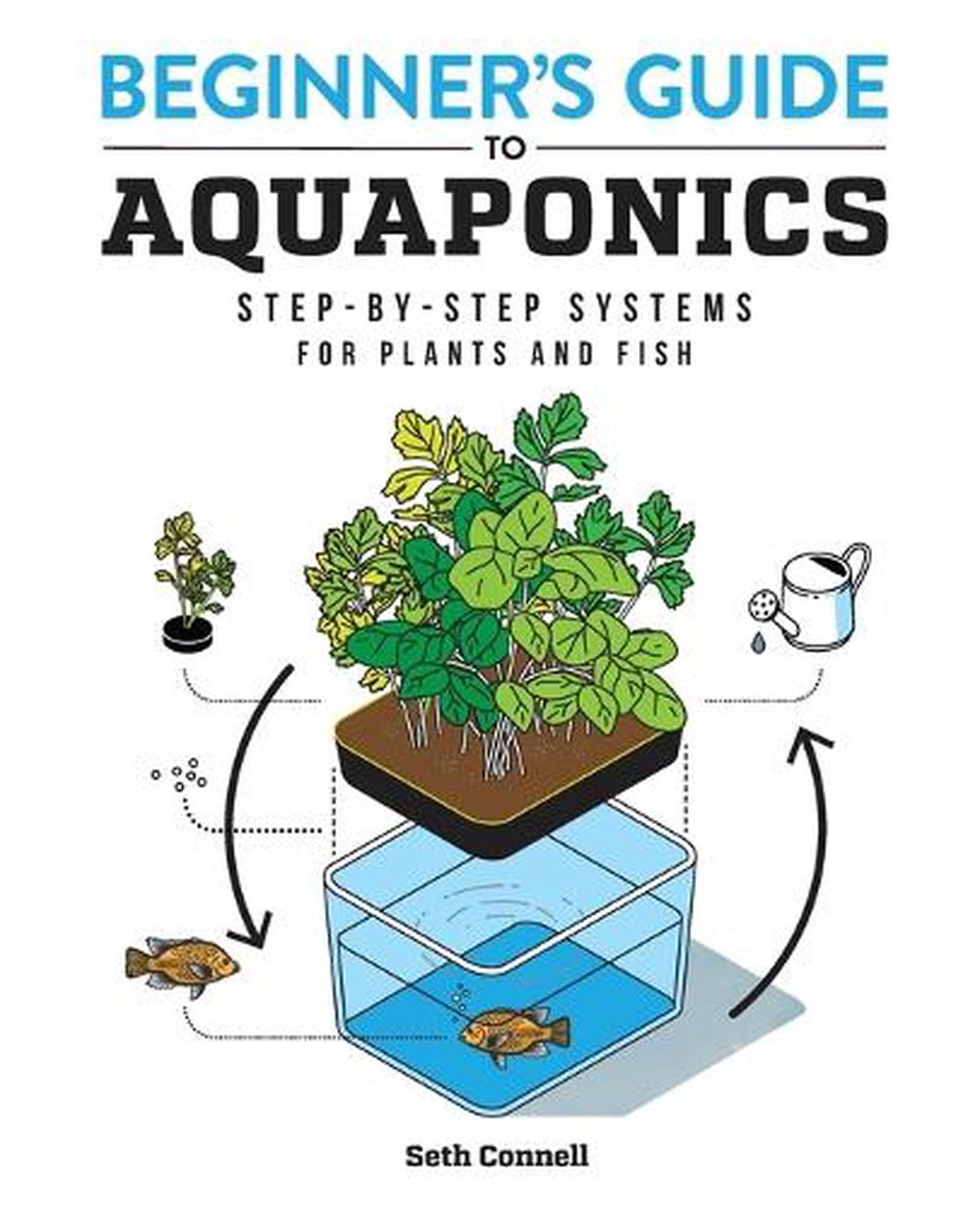 Beginner's Guide to Aquaponics by Seth Connell - ISBN: 9781647397487