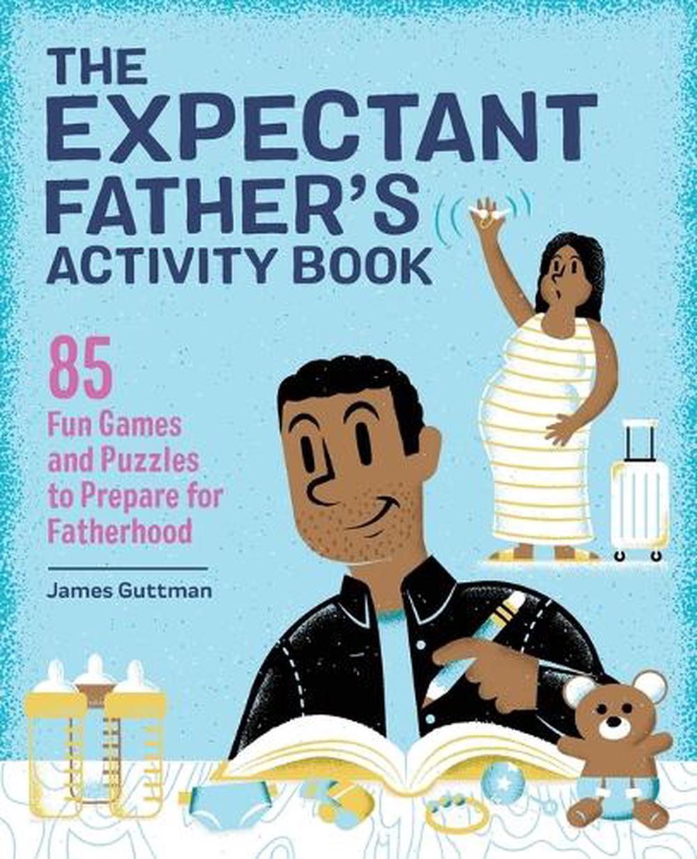 The Expectant Father's Activity Book by James Guttman - ISBN: 9781647397500